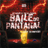 Baile Do Pantanal (Explicit) - DJ Maycao&MC MEME SP&MC M7&Odhara