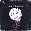 Love Cobra (Explicit) - Lil Thymine&Travma