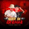 GLOCK DA ARANHA (Explicit) - DJMarceloAG&DJ L1NO&MC Vinicin do Serrão&Vinicius Silva