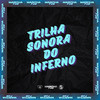 TRILHA SONORA DO INFERNO (Explicit) - Dj Salva&DJ GORDIM SP