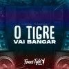 O Tigre Vai Bancar (Explicit) - DJ KAIQUE RYAN&MC MAURICIO DA V.I