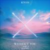 Without You (Joel Corry Remix) - Kygo&Hayla&Joel Corry