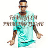 Familia em Primeiro Lugar - Mc Neguin da VL&Castro Beatz