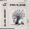 Blank Memory - Privilege