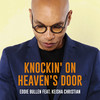 Knockin' On Heaven's Door - Eddie Bullen&Keisha Christian