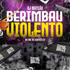 Berimbau Violento (Explicit) - DJ Maycao&MC Mn&Central dos Bailes&Mc Surfista SP
