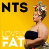 Lovely Fat - NTS Moz