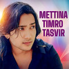 Mettina Timro Tasvir - Suman KC