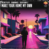 Make Your Home My Own - Arcade Pilots&Soundwaves&TAKEOFFANDFLY