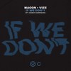 If We Don't - Macon&VIZE&Coach Harrison