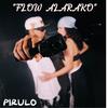 flow alarako (Explicit) - Pirulo