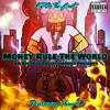 Money Rule The World (Explicit) - KJ on the Beat&King D