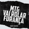 Mtg Vai Rolar Furança (Remix|Explicit) - DJ BK OFFICIAL&MC Druw