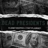 Dead Presidents (Explicit) - Plug Not A Rapper&Party Plug Mikey