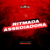 Ritmada Assediadora (Explicit) - DJ GL MALOKA&DJ KELVINHO DA ZS&Mc Toy&MC GW