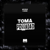 Toma Porradão (Explicit) - Mc Delux&DJ Bokinha