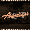 Abandonar - Mc kmr&Casllu&DJ Felipe do CDC