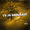 TU JA SABE GATA (Explicit) - MC Soll&Mc Toy&DJ BM PROD