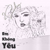 Em Không Yêu (Beat) - 2Shy