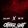 Other **** (feat. Big Po) (Explicit) - Rick Jeff&Big Po