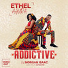 Addictive - Ethel Ahura&Morgan Isaac