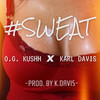 Sweat - OgKushh&Karl Davis