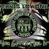 You Gotta Feel It (Radio) - Chris Lowone