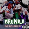 BRUWILII (Explicit) - Dilon Baby&Menor HR