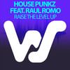 Raise The Level Up - House Punkz&Raul Romo