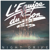 Night Drive (Tokyo Rose Remix) - L'Equipe Du Son&Tokyo Rose