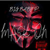 Mask On (Mastered) (Explicit) - Big Baby P