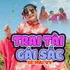 Trai Tài Gái Sắc - be Mai Vy