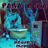 Para Para (feat. Megadivo Produce) - El Saoco Del Futuro&Megadivo Produce