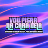 Vou Pisar Na Cara Dela (Explicit) - Dioguinho Hitmaker&Misti.k4