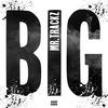 BIG (Explicit) - Mr.Trackz