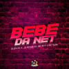 Bebe da Net (Explicit) - DJ Jéh Du 9&Dj Reinaldo&Dj Quiik&Mc Pett