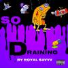 So Draining (Explicit) - Royal SavVv&courtny roberts