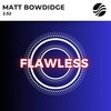 Flawless - Matt Bowdidge