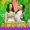 Pikir Keri - Lala Widy&Cupi Cupita