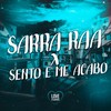 Sarra Raa x Sento e Me Acabo (Explicit) - DJ PEDRO WALKER&Love Fluxos&MC Vuk Vuk&Mc India