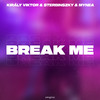 Break Me (Radio Mix) - Kiraly Viktor&Sterbinszky&Mynea&Király Linda&Raffie van Maren&Sterbinszky Károly&Sterbinszky Mínea