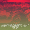 What the Streets Want (Explicit) - M.r.g.