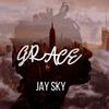 GRACE (feat. Case & Chet porter) (Explicit) - Jay Sky&Case&Chet Porter