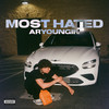 Most Hated (Explicit) - ARYoungin