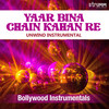 Yaar Bina Chain Kahan Re (Unwind Instrumental) - Shyamraj&Shomu Seal