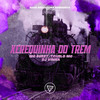 Xerequinha do Trem (Explicit) - Dj Vinna&Mc Buret&Tchelo MC