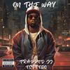 On The Way (feat. Trapped JJ) (Explicit) - EsteeGo&Trapped JJ