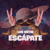 Escápate - Los Dutis