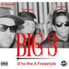 D To The A Freestyle (Explicit) - Big 3