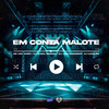 Em Conta Malote (Explicit) - DJ João Marconex&Lira Johnny Mc&DJ Lucas ZN&DJ Rugal Original